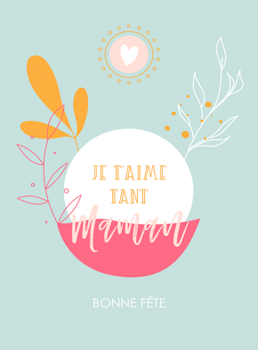 Je t'aime tant Maman, douce et color&eacute;e